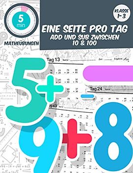 5 min matheübungen Eine seite pro tag add und sub zwischen 1 & 100: klasse1-3 tägliche Matheübung, Mathe-Arbeitsbuch Alter 5-9 (5 Minuten Mathe-Übung am Tag, Band 5)