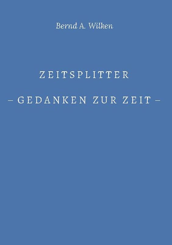 Zeitsplitter - Gedanken zur Zeit -