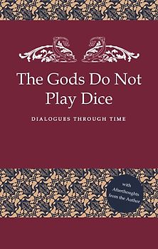 The Gods Do Not Play Dice