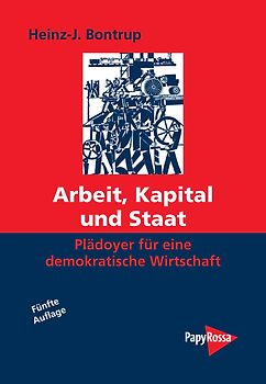 Arbeit, Kapital und Staat