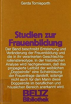 Studien zur Frauenbildung. Ein Beitrag zur historischen Analyse lebensweltorientierter Bildungskonzeptionen