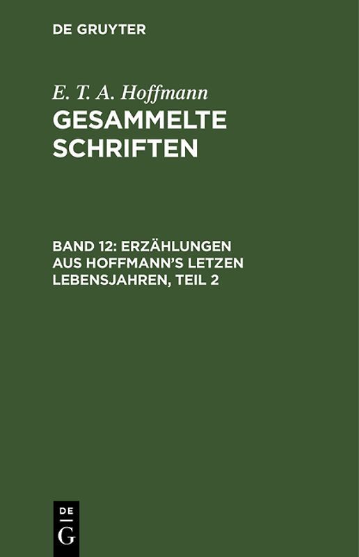 E. T. A. Hoffmann: Gesammelte Schriften / Erzählungen aus Hoffmann's letzen Lebensjahren, Teil 2
