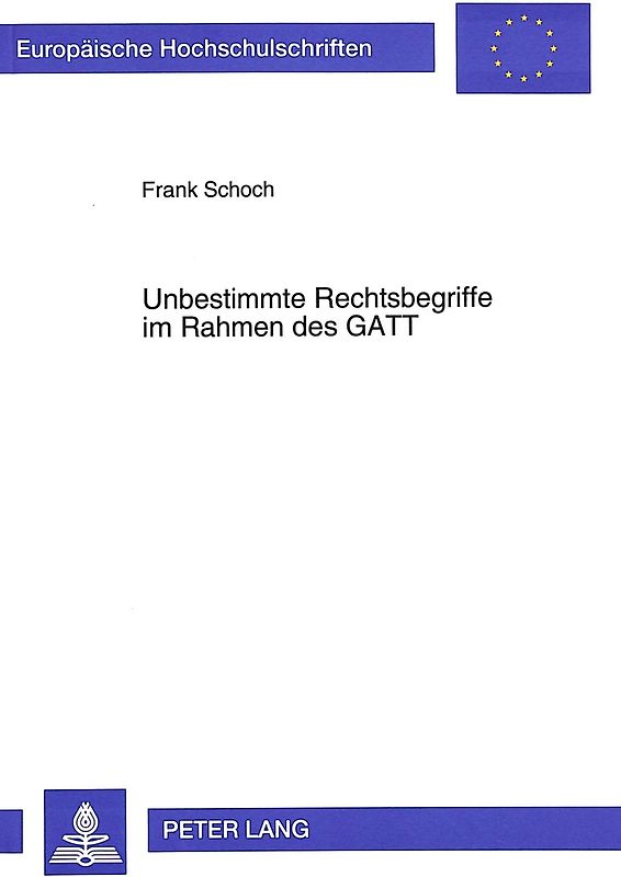 Unbestimmte Rechtsbegriffe im Rahmen des GATT