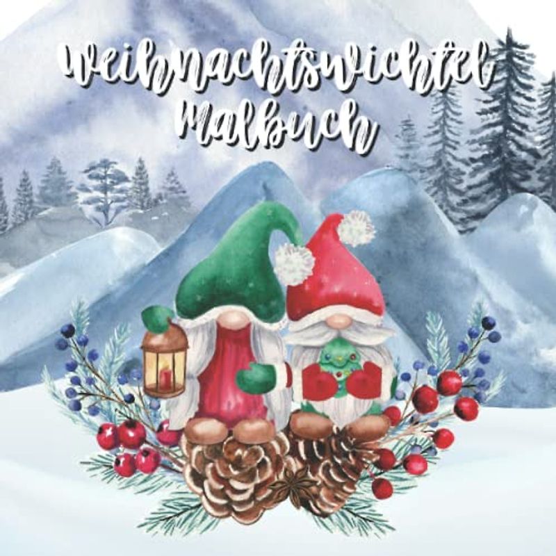 Weihnachtswichtel Malbuch: Entdecke Wichteltür, Wichtel und jede Menge Weihnachtsmotive in 50 fröhlichen Ausmalbildern für Kinder und Erwachsene