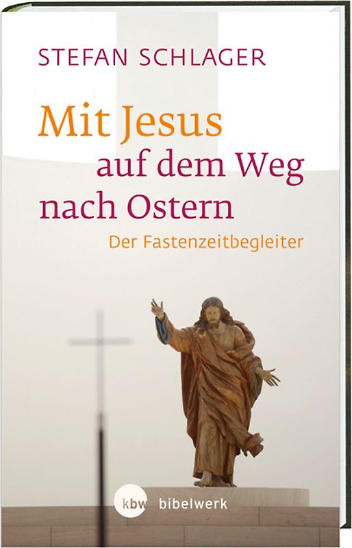 Mit Jesus auf dem Weg nach Ostern