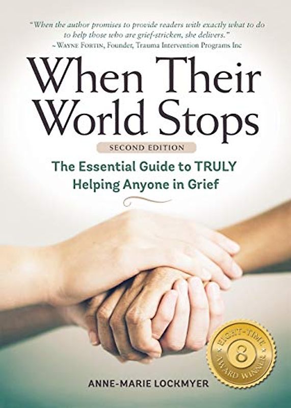 When Their World Stops: The Essential Guide to TRULY Helping Anyone In Grief (Thumb Book, Band 2)