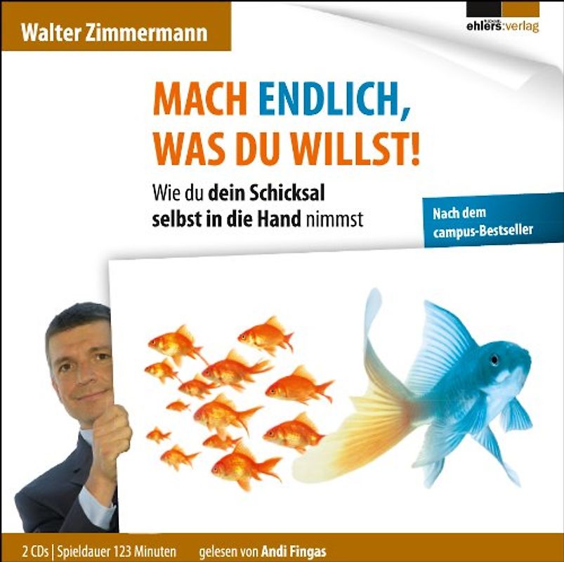 Mach endlich, was Du willst!