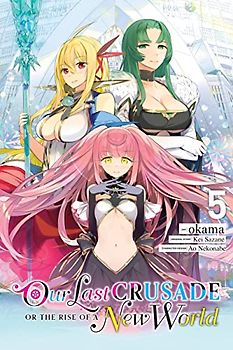 Our Last Crusade or the Rise of a New World, Vol. 5 (Manga)