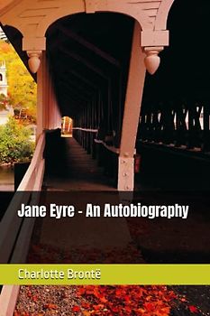 Jane Eyre - An Autobiography