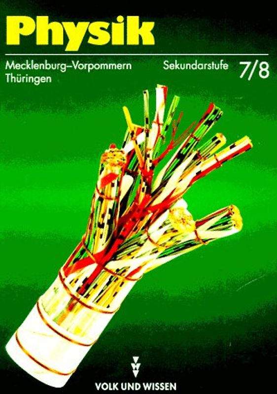 Mechanik /Thermodynamik /Elektrizitätslehre. Lehrbuch Klassen 7 und 8, Ausgabe Mecklenburg-Vorpommern, Thüringen - bisherige Schreibweise