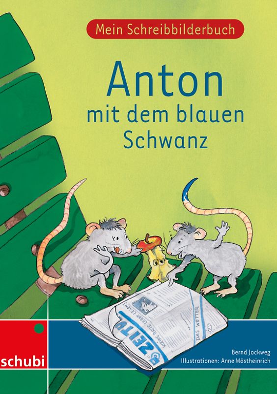 Anton & Zora / Anton mit dem blauen Schwanz. Das flexible 2-Jahres-Konzept - Erstschreiben - Erstlesen - Werkstattunterricht / Mein Schreibbilderbuch - Druckschrift