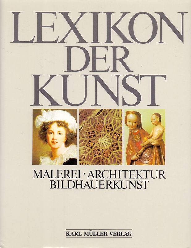Lexikon der Kunst. Malerei, Architektur, Bildhauerkunst