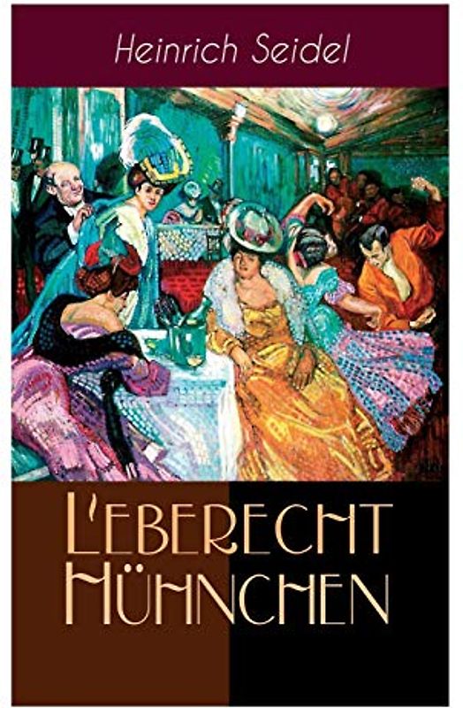 Leberecht Hühnchen: Humoristische Erzählungen um den Berliner Lebenskünstler