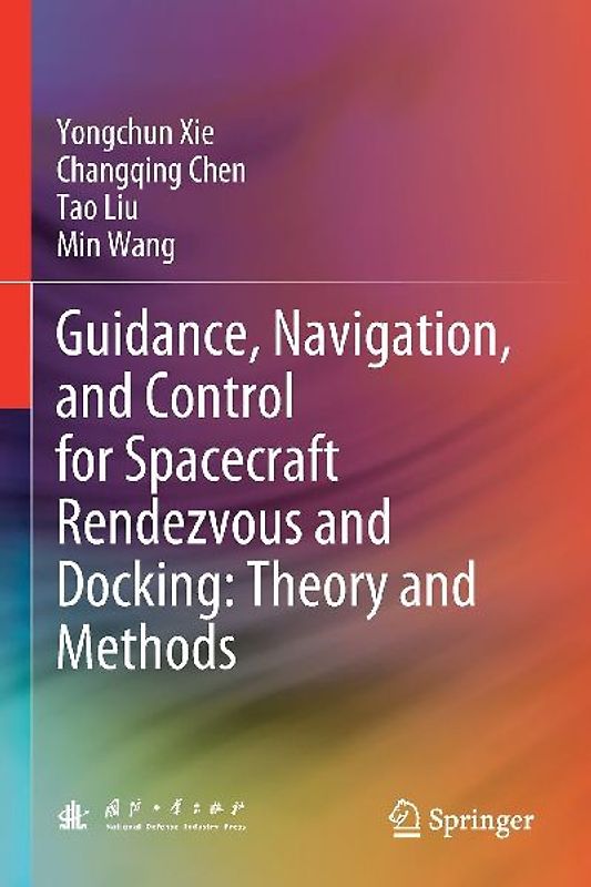 Guidance, Navigation, and Control for Spacecraft Rendezvous and Docking: Theory and Methods