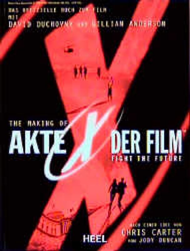 The Making of "Akte X - Der Film". Das offizielle Buch zum Film "Fight the Future"