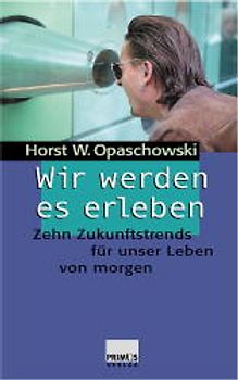 Wir werden es erleben!