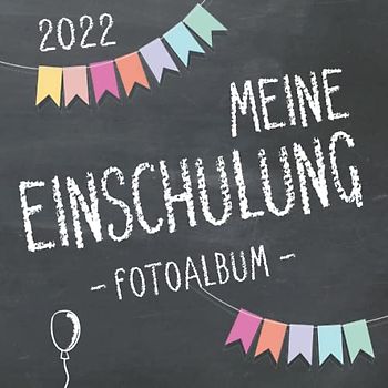 Meine Einschulung 2022, Fotoalbum zum Schulanfang für Mädchen und Jungen: Gästebuch & Erinnerungsalbum als Geschenk für die Schultüte zum ersten Schultag