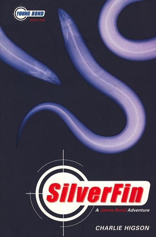 Young Bond Series, The: Silverfin - Book One: A James Bond Adventure - Higson, Charlie