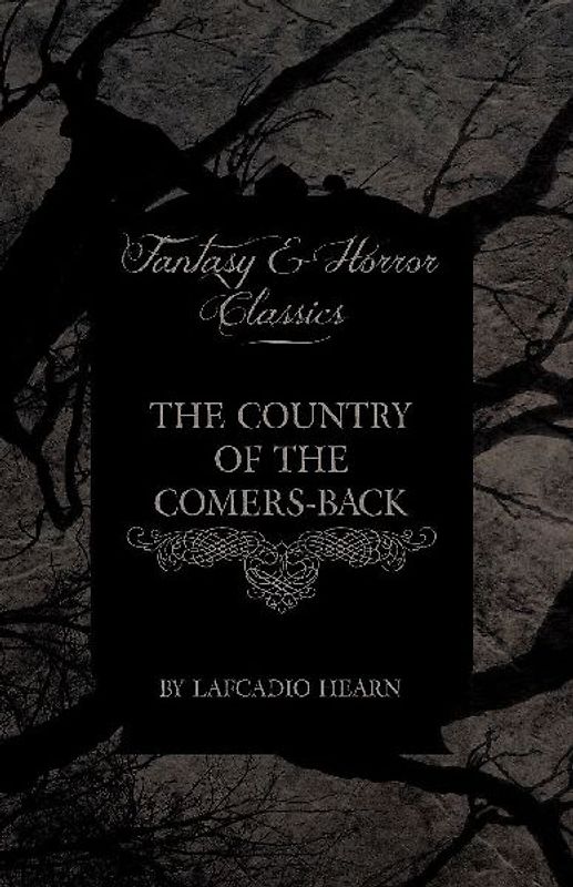The Country of the Comers-Back (Fantasy and Horror Classics)