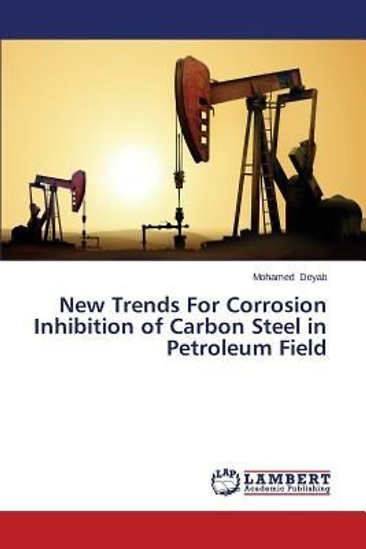 New Trends For Corrosion Inhibition of Carbon Steel in Petroleum Field