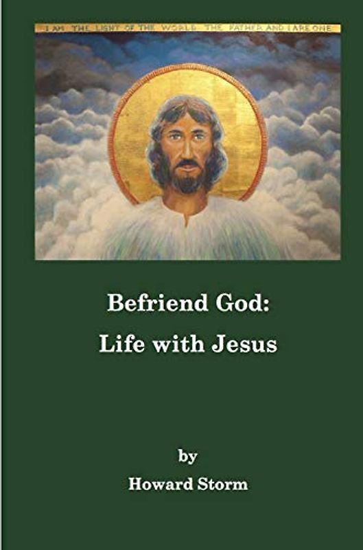 Befriend God: Life with Jesus