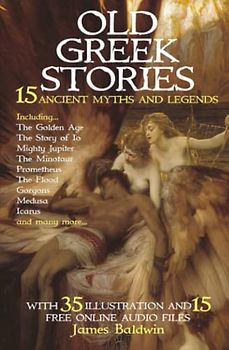 Old Greek Stories: With 35 Illustrations and 15 Free Online Audio Files.