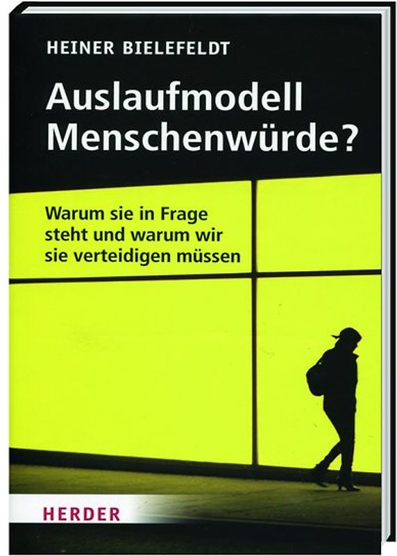 Auslaufmodell Menschenwürde?