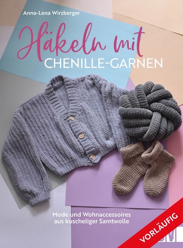 Häkeln mit Chenille-Garnen