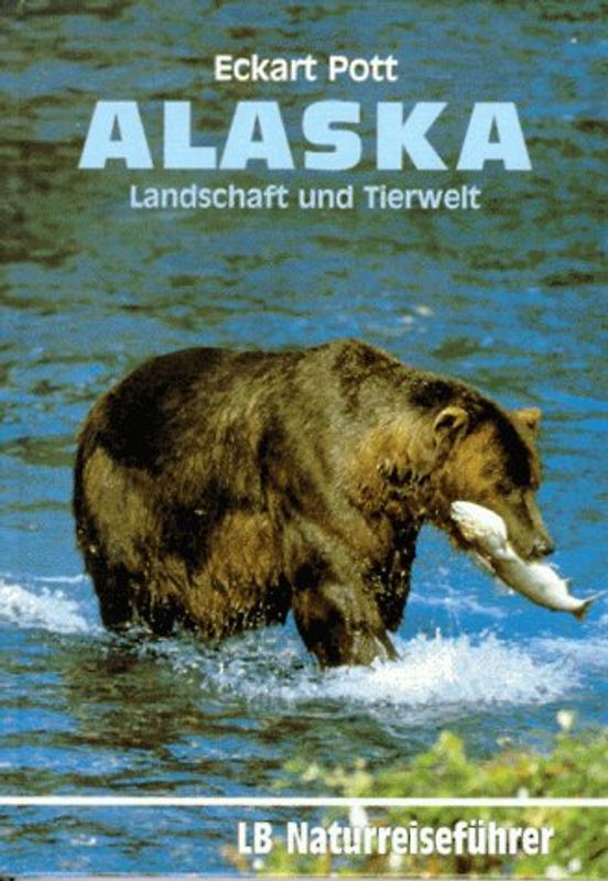 Alaska - Landschaft und Tierwelt