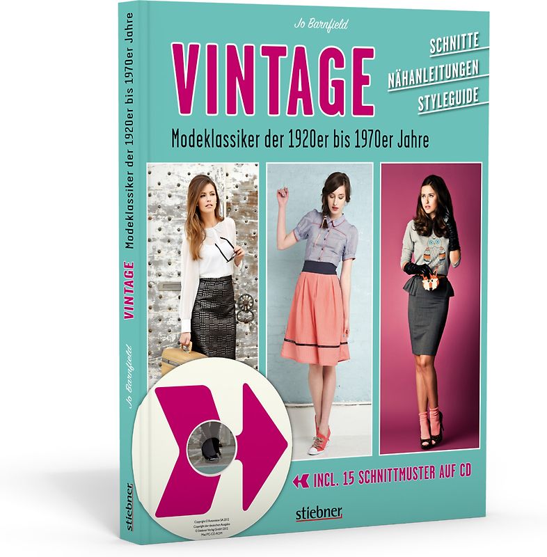 Vintage – Modeklassiker der 1920er bis 1970er Jahre - Schnitte, Nähanleitungen, Styleguide (mit CD)