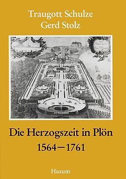 Die Herzogszeit in Plön 1564-1761
