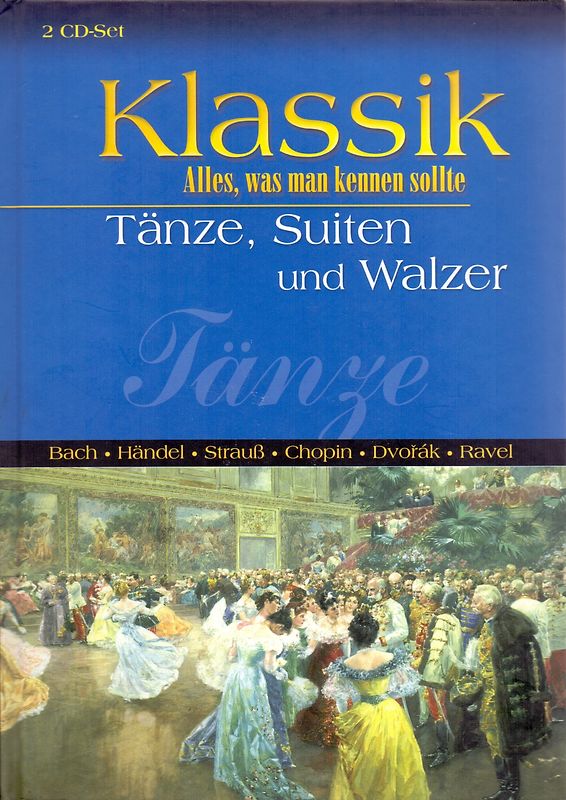 Klassik: Alles, was man kennen sollte - Tänze, Suiten und Walzer [Gebundene Ausgabe, inkl. 2 CDs, Weltbild]