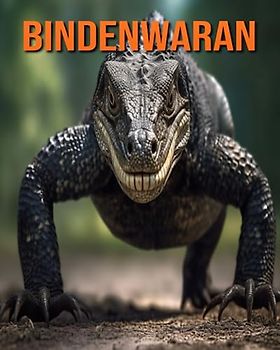 Bindenwaran: Buch mit lustigen Fakten für Kinder mit tollen Fotos