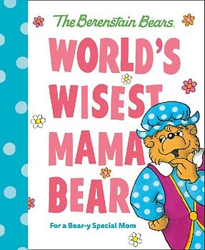 World's Wisest Mama Bear (Berenstain Bears)