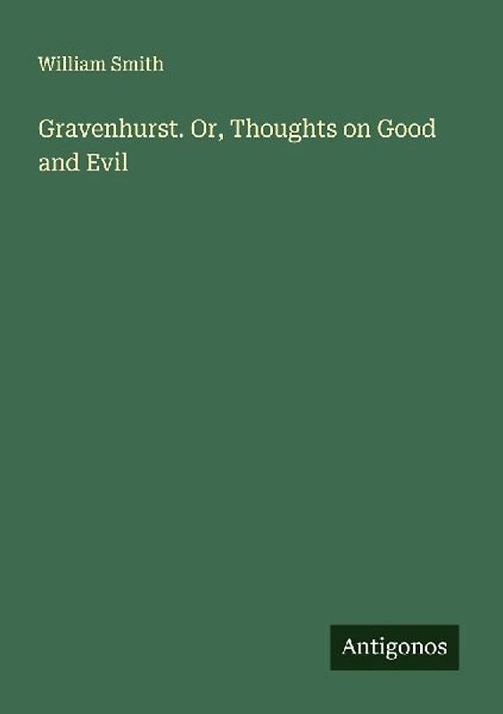 Gravenhurst. Or, Thoughts on Good and Evil