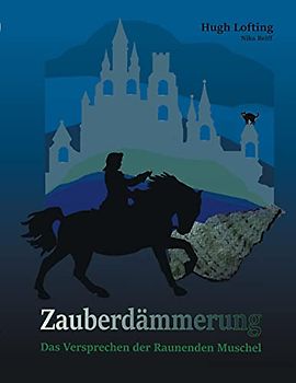 Zauberdämmerung: Das Versprechen der Raunenden Muschel
