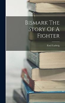Bismark The Story Of A Fighter