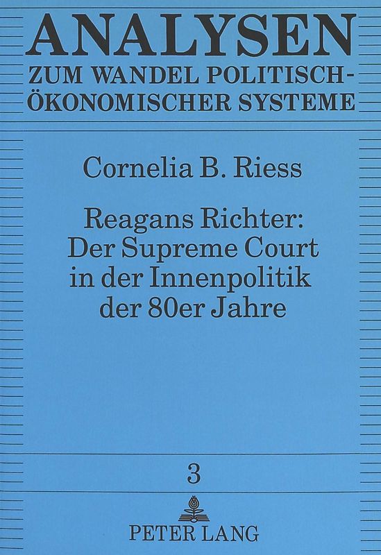 Reagans Richter: Der Supreme Court in der Innenpolitik der 80er Jahre
