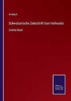 Schweizerische Zeitschrift fuer Heilkunde