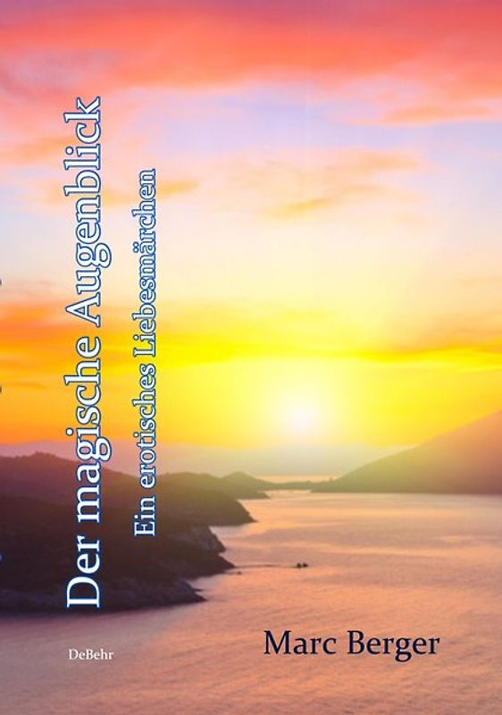 Der magische Augenblick - Ein erotisches Liebesmärchen