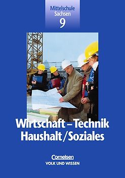Wirtschaft - Technik - Haushalt/Soziales. Mittelschule Sachsen / 9. Schuljahr - Schülerbuch