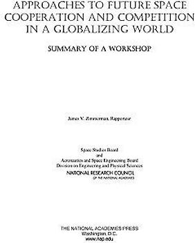 Approaches to Future Space Cooperation and Competition in a Globalizing World