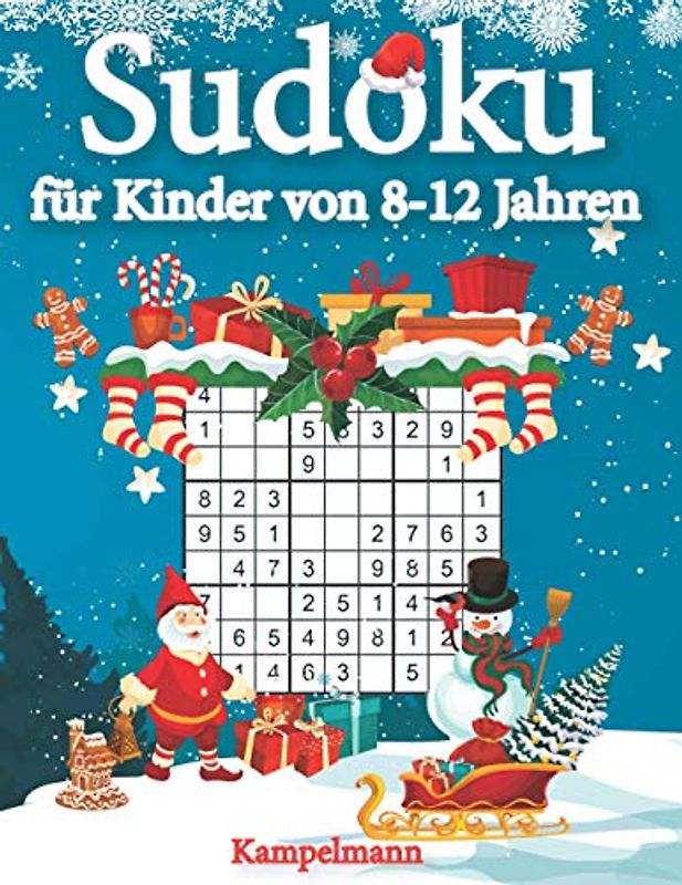 Sudoku für Kinder von 8-12 Jahren: 200 Sudokus für intelligente Kinder mit Anleitungen, Profi-Tipps und Lösungen - Großdruck (Weihnachtsausgabe)
