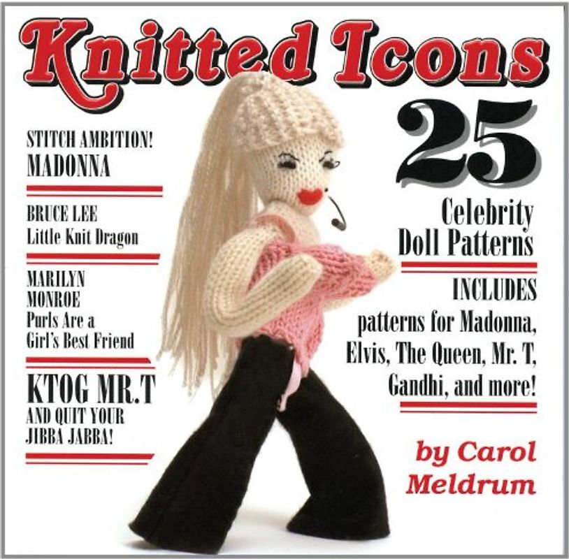 Knitted Icons: 25 Celebrity Doll Patterns