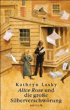Alice Rose und die grosse Silberverschwörung