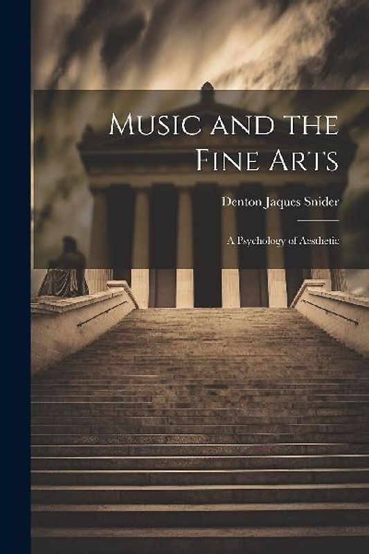 Music and the Fine Arts; a Psychology of Aesthetic