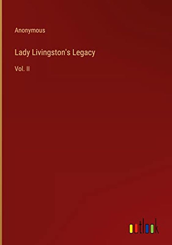 Lady Livingston's Legacy: Vol. II