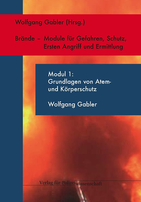 Brandursachen - Module für Gefahren, Schutz, Ersten Angriff und Ermittlung / Gefahren bei Einsätzen zur Brandursachenermittlung - Modul 1