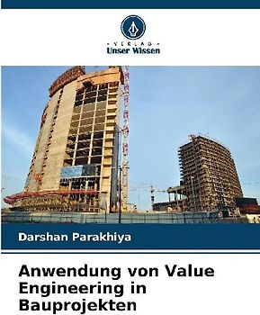 Anwendung von Value Engineering in Bauprojekten