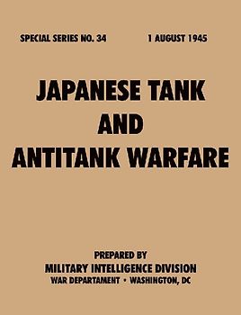 Japanese Tank and Antitank Warfare (Special Series, no. 34)